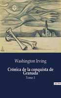 Crónica de la conquista de Granada: Tomo 1