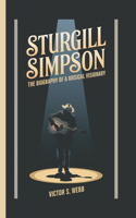 Sturgill Simpson: The Biography of a Musical Visionary