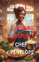 Cooking Joyfully: Easy cooking recipes for everyone