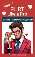 How to Flirt Like a Pro