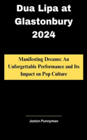 Dua Lipa at Glastonbury 2024