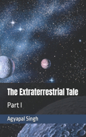 The Extraterrestrial Tale: Part I(1 The Extraterrestrial Tale)