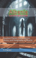 Haunted Places, Horror Stories, History and Geography of Albania