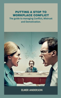 Putting a Stop to Workplace Drama: The guide to managing Conflict, Mistrust, and Demotivation.