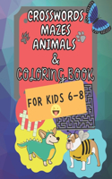 Crosswords Mazes Animals & Coloring Book: for Kids 6-8 - Clever Kids - Coloring Fun - Puzzles Solvers - Word Learning