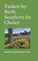 Yankee by Birth, Southern by Choice