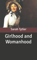 Girlhood and Womanhood