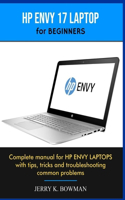 HP ENVY 17 LAPTOP for BEGINNERS