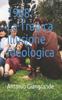 1968 La Tragica Illusione Ideologica