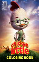 Chicken Little Coloring Book: Funny Coloring Book With 40 Images For Kids of all ages with your Favorite "Chicken Little" Characters.