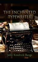 The Enchanted Type-Writer Annotated