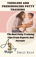 Toddlers and Preschoolers Potty Training: The Best Potty Training Tips From Experts and Parents
