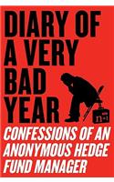 Diary of a Very Bad Year: Confessions of an Anonymous Hedge Fund Manager