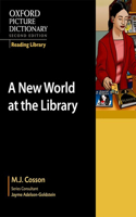 Oxford Picture Dictionary Reading Library: A New World at the Library