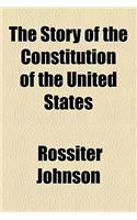 The Story of the Constitution of the United States