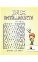 Jeux Intelligents Édition Quatre: Labyrinthe Livre Enfant