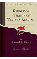 Report of Preliminary Tests in Reading (Classic Reprint)