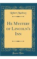 He Mystery of Lincoln's Inn (Classic Reprint)