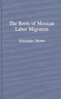 Roots of Mexican Labor Migration