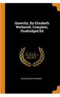 Queechy, By Elizabeth Wetherell. Complete, Unabridged Ed