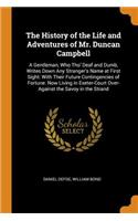 The History of the Life and Adventures of Mr. Duncan Campbell
