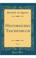 Historisches Taschenbuch, Vol. 2 (Classic Reprint)