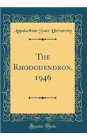 The Rhododendron, 1946 (Classic Reprint)
