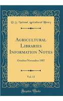 Agricultural Libraries Information Notes, Vol. 13: October/November 1987 (Classic Reprint)
