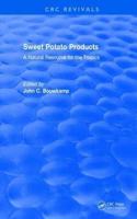 Sweet Potato Products: A Natural Resource for the Tropics [Special Indian Edition - Reprint Year: 2020]