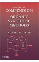 Compendium of Organic Synthetic Methods, Volume 12