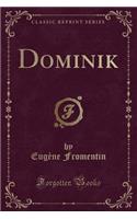 Dominik (Classic Reprint)
