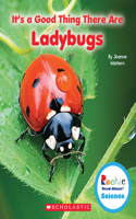 It's a Good Thing There Are Ladybugs (Rookie Read-About Science: It's a Good Thing...)