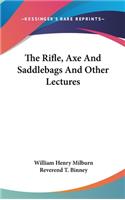 The Rifle, Axe And Saddlebags And Other Lectures