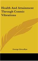 Health and Attainment Through Cosmic Vibrations: (English)
