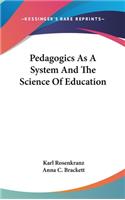 Pedagogics As A System And The Science Of Education: (English)