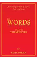 The Words Speak for Themselves: A creative Collection of Lyrics, Poetry and Songs