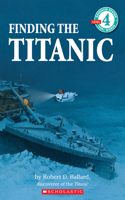 Finding the Titanic (Scholastic Reader, Level 4)