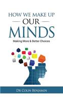 How We Make Up Our Minds