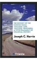 The History of the Convict Hulk Success and Success Prisoners: A Vivid Fragment of Colonial ...