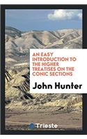 Easy Introduction to the Higher Treatises on the Conic Sections