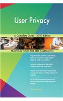 User Privacy A Complete Guide - 2020 Edition