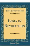 India in Revolution (Classic Reprint)
