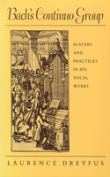 Bach’s Continuo Group: Players and Practices in His Vocal Works