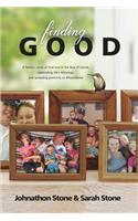 Finding Good: One Family's Story of True Love in the Face of Cancer, Celebrating Life's Blessings, and Spreading Positivity as #TeamStone