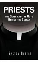 Priests, the Guise and the Guys Behind the Collar