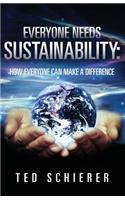 Everyone Needs Sustainability