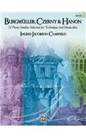 Burgmüller, Czerny & Hanon -- Piano Studies Selected for Technique and Musicality, Bk 1: 32 Piano Studies Selected for Technique and Musicality
