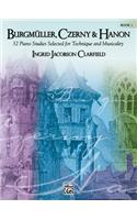 Burgmüller, Czerny & Hanon -- Piano Studies Selected for Technique and Musicality, Bk 1