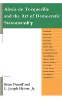 Alexis de Tocqueville and the Art of Democratic Statesmanship