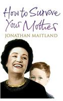 How to Survive Your Mother